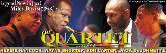 Legend Now in Jazz!! Miles DavisɕEEETHE QUARTET Featuring HERBIE HANCOCK, WAYNE SHORTER, RON CARTER, JACK DeJOHNETTE